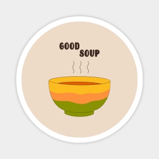 Good Soup Magnet